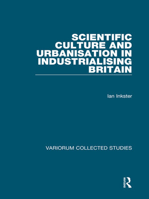 cover image of Scientific Culture and Urbanisation in Industrialising Britain